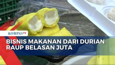 Wanita Ini Bisa Raup Omzet Belasan Juta Rupiah dari Olahan Durian