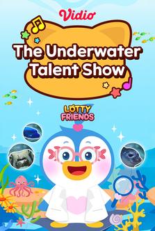 Lotty Friends - The Underwater Talent Show