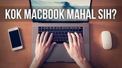 5 Alasan Harga Apple MacBook Lebih Mahal Dibanding Laptop Lain