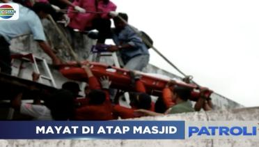 Mayat Ditemukan di Atap Masjid Samarinda - Patroli Siang 