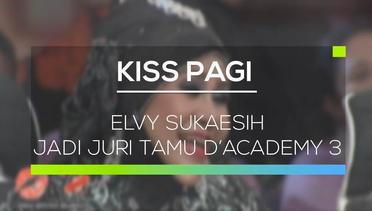 Elvy Sukaesih Jadi Juri Tamu D'Academy 3 - Kiss Pagi 03/03/16