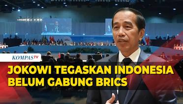 [FULL] Presiden Jokowi Ungkap Alasan Indonesia Belum Gabung BRICS