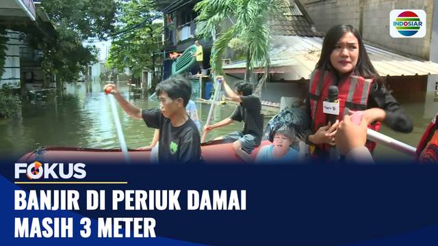 Banjir di Periuk Damai Masih 3 Meter | Fokus