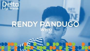 RENDY PANDUGO Live at Delta FM - WHY | DELTA LIVEKUSTIK