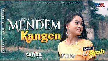 SAFIRA INEMA ft DJ AYACH | MENDEM KANGEN [Official Music Video]