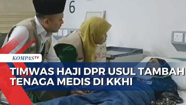 Tinjau Langsung Klinik Kesehatan Haji, DPR Usulkan Penambahan Tenaga Medis