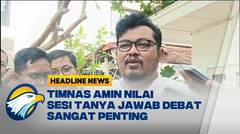 Timnas Amin Nilai Sesi Tanya Jawab Debat Sangat Penting