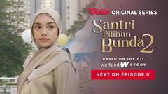 Santri Pilihan Bunda 2 - Vidio Original Series | Next On Episode 5