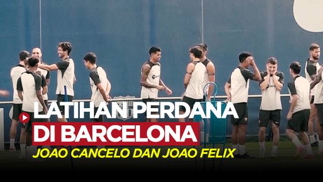 Latihan Perdana Dua Pemain Anyar Barcelona, Joao Cancelo dan Joao Felix
