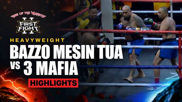 Bazzo Mesin Tua vs 3 Mafia - Heavyweight Boxing - Highlight | First Fight Volume 2