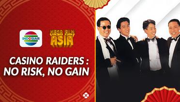 Mega Film Asia : Casino Raiders No Risk No Gain