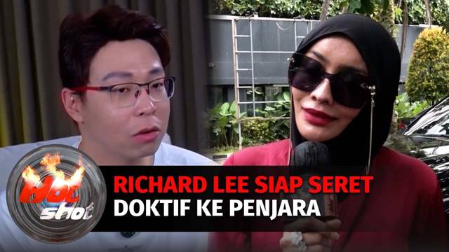 Takut Jatuh Miskin, Richard Lee Akan Penjarakan Doktif? | Hot Shot