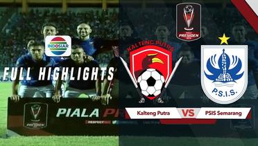 Kalteng Putra (0) vs (1) PSIS Semarang - Full Highlights | Piala Presiden 2019
