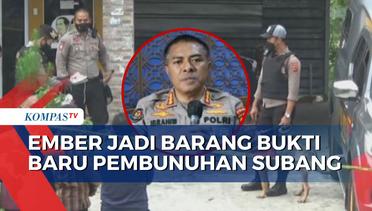 Polisi Ungkap Temuan Barang Bukti Baru Ember di TKP Pembunuhan Ibu-Anak di Subang!