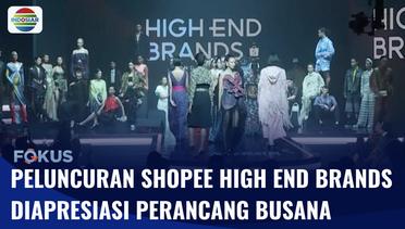 Shopee Luncurkan Fitur High End Brands, Hadirkan Pengalaman Belanja Fashion Eksklusif | Fokus