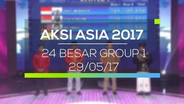 Aksi Asia 2017 - 24 Besar Group 1 (29/05/17)