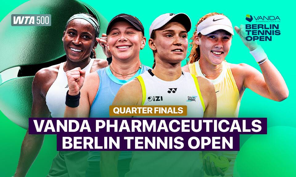 Quarter Finals - WTA 500: Berlin Tennis Open 2026