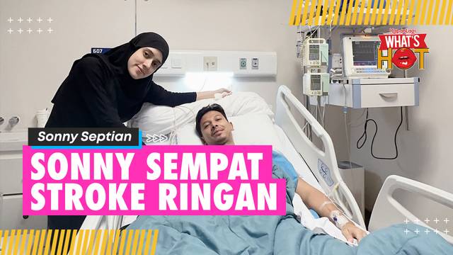 Sonny Septian Ternyata Sempat Stroke Ringan Hingga Black Out Sampai 3 Kali Sebelum Sakit