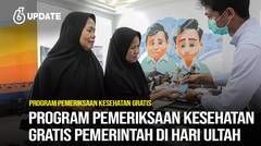 Liputan6 Update: Program Pemeriksaan Kesehatan Gratis Pemerintah di Hari Ultah