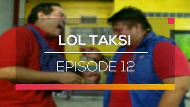 Lol Taksi - Episode 12
