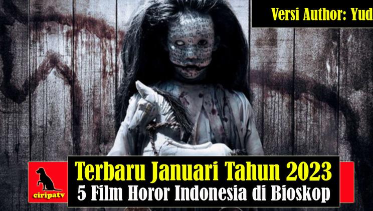 Nonton Video 5 Film Horor Indonesia Tayang Di Bioskop Versi Author Yudi Terbaru Vidio 