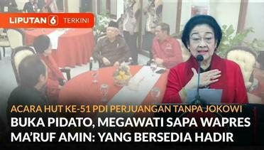 Buka Pidato Politik HUT Ke-51 PDI-P, Megawati Sapa Ma'ruf Amin: Yang Bersedia Hadir | Liputan 6