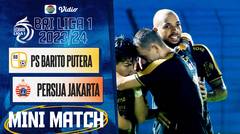 PS Barito Putera VS Persija Jakarta - Mini Match | BRI Liga 1 2023/24