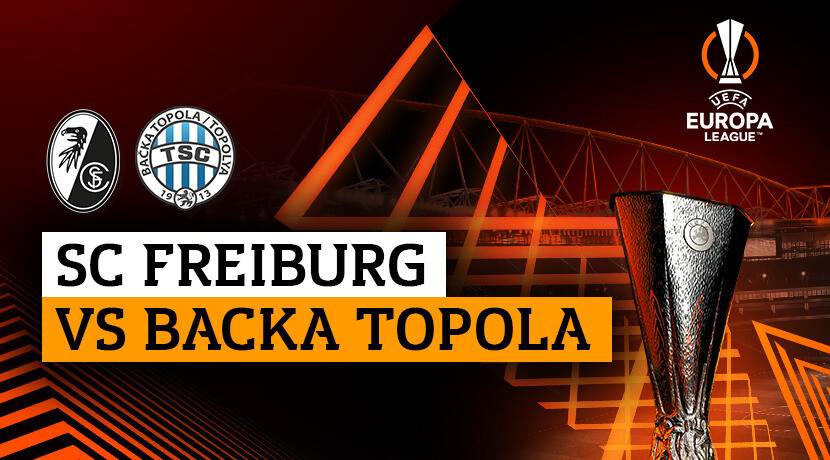 Freiburg vs Backa Topola Live Streaming and TV Listings, Live Scores, Videos - November 9, 2023 - Europa League