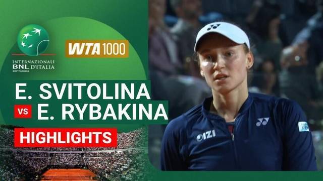 Quarter Finals: Elina Svitolina vs Elena Rybakina - Highlight | WTA 1000: Internazionali BNL D'Italia 2026