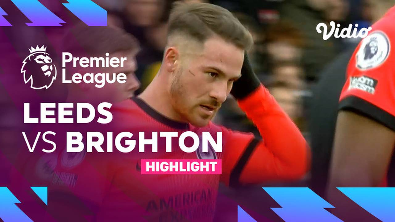 Highlights Leeds vs Brighton Premier League 22/23 Vidio
