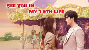 Sinopsis See You in My 19th Life (2023), Rekomendasi Drama Korea atau Drakor