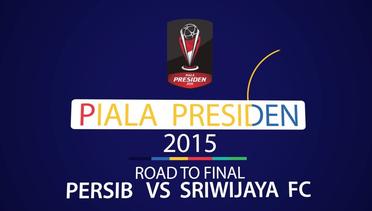 Road to Final Persib vs Sriwijaya FC, Piala Presiden 2015