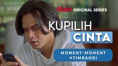 Kupilih Cinta - Vidio Original Series | Moment-Moment #TimBandi