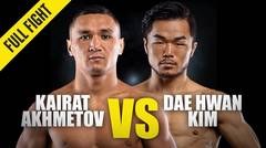 Kairat Akhmetov vs. Dae Hwan Kim | ONE Championship Full Fight