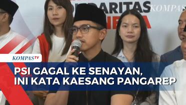 PSI Gagal Lolos ke DPR, Kaesang: Belum Tentu Gugat ke Mahkamah Konstitusi