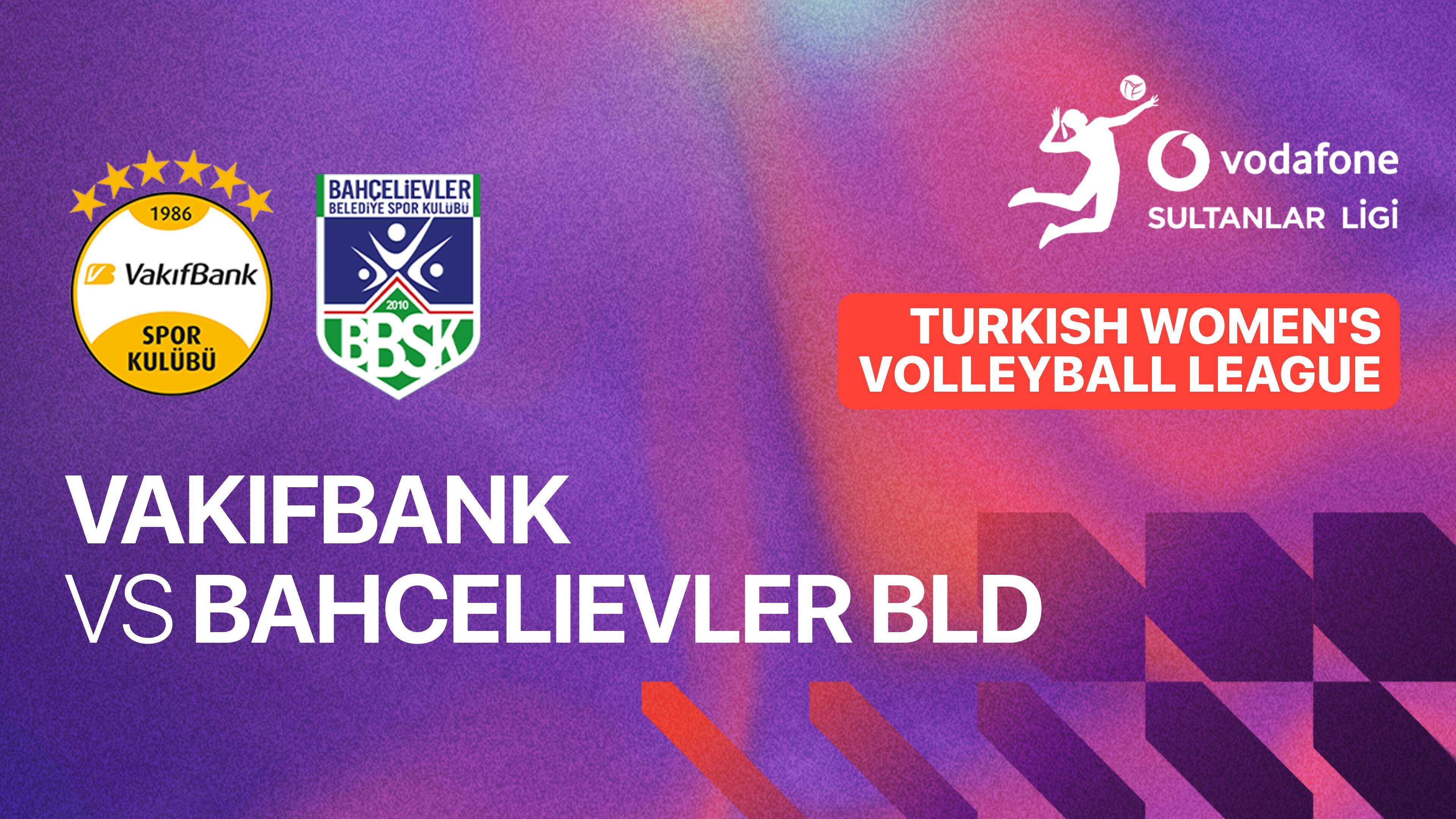 Vakifbank vs Bahcelievler Bld