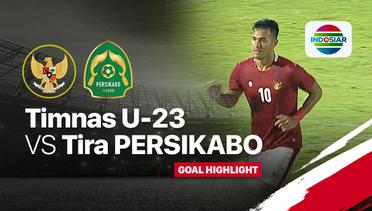 Goal Highlights - Timnas U23 (2) vs (0) Tira Persikabo | Timnas U23 Match Day