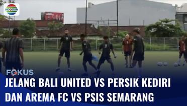 Pekan ke-24 BRI Liga 1 Jelang Bali United Vs Persik Kediri dan Arema Fc Vs PSIS Semarang | Fokus
