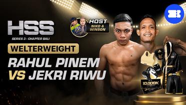 Full Match | HSS 3 Berhadiah (Beli Paket & Raih Puluhan Juta) - Rahul Pinem vs Jekri Riwu | Public - Welterweight