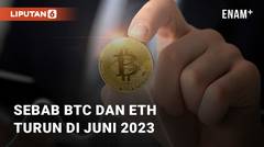 Apa Yang Menyebabkan Bitcoin dan Ethereum Turun Pada Juni 2023