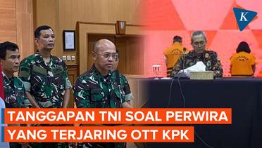 Mabes TNI Buka Suara soal Perwira Menengah TNI AU yang Diduga Terjaring OTT KPK