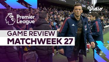 Game Review, Matchweek 27 | Premier League 2022-23