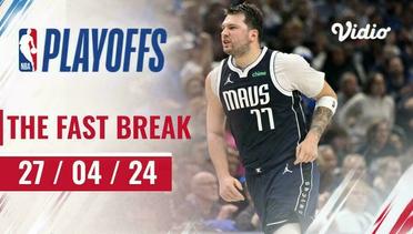 The Fast Break | Cuplikan Pertandingan 27 April 2024 | NBA Playoffs 2023/24