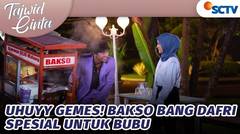 Uhhuy Gemes! Bakso Bang Dafri Spesial Untuk Bubu | Tajwid Cinta - Episode 239