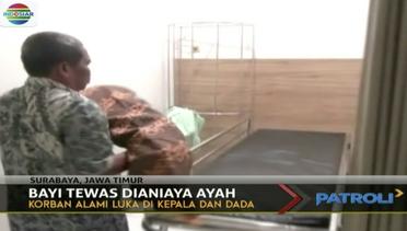 Polisi Tangkap Ayah Pembunuh Balita di Surabaya - Patroli Siang