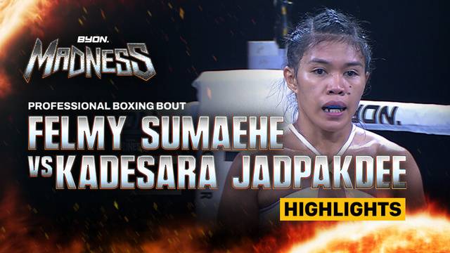 Felmy Sumaehe vs Kadesara Jadpakdee - Professional Boxing Bout - Highlight | Byon Madness 2025