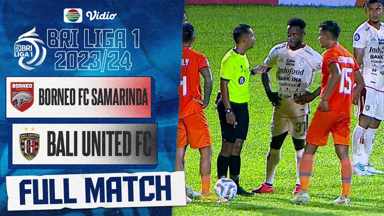 Full Match Borneo FC Samarinda vs Bali United FC BRI Liga 1 2023/