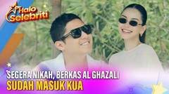 Jelang Pernikahan, Berkas Al Ghazali Sudah Masuk Kua | Halo Selebriti