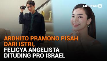 Ardhito Pramono Pisah dari Istri, Felicya Angelista Dituding Pro Israel