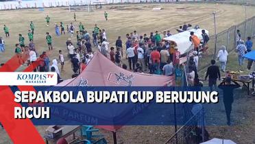 Sepakbola Bupati Cup Berujung Ricuh